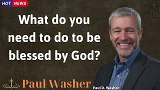 What do you need to do to be blessed by God  Lecture by Paul Washer [upl. by Amadis]