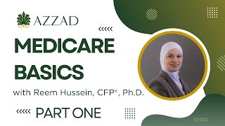 Medicare Basics with Reem Hussein CFP® PhD Part 1 [upl. by Lalla53]