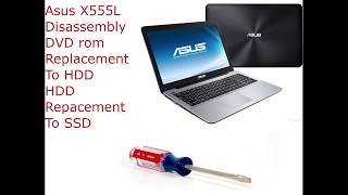 Asus X555L Disassembly HDD To SSD Replacement [upl. by Dadirac]