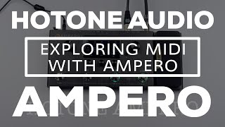 Hotone Audio Ampero  Exploring MIDI Control PART 1 [upl. by Blumenthal]