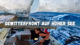 60 Knoten Gewitterfront auf hoher See  7 Tage duch den Golfstrom Teil 2 [upl. by Battiste]