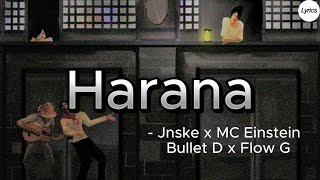 Harana  Jnske ft MC Einstein Bullet D Flow G  Lyrics [upl. by Hcirdeirf]