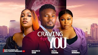 CRAVING FOR YOU  MAURICE SAM RUTH KADIRI EMEM INWANG 2024 LATEST TRENDING NIGERIAN MOVIES [upl. by Festa]