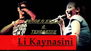 ProofGkillaH amp Tendresse  Li KAYNASSiNi 2014 [upl. by Eedyaj]