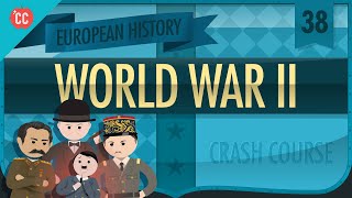 World War II Crash Course European History 38 [upl. by Zaragoza102]