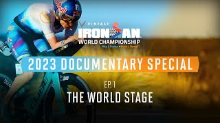 Ep 1 The World Stage  2023 VinFast IRONMAN World Championship Documentary Special [upl. by Hudis]