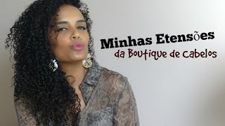 Minhas Extensões da Boutique de cabelos [upl. by Ilil]