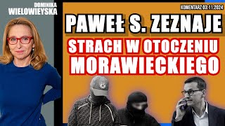 Paweł S zeznaje Strach w otoczeniu Morawieckiego  Dominika Wielowieyska komentarz 03112024 [upl. by Caniff281]