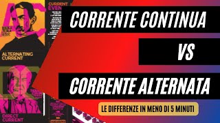 DIFFERENZA tra CORRENTE CONTINUA e CORRENTE ALTERNATA in 4 MINUTI [upl. by Rexer]