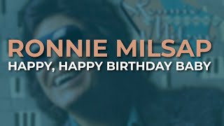 Ronnie Milsap  Happy Happy Birthday Baby Official Audio [upl. by Helge]