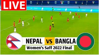 NEPAL VS Bangladesh Women Saff Championship Final 2022 Live Match  NEP VS BAN MATCH LIVE FOOTBAll [upl. by Nivk]