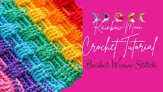 Basket Weave Stitch Crochet Tutorial by Rainbow Moon [upl. by Eekram9]