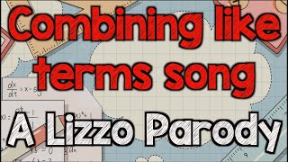 About Math Time A Lizzo Parody on Combining Like Terms [upl. by Rosenthal952]