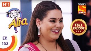 Tera Kya Hoga Alia  Ep 152  Full Episode  25th March 2020 [upl. by Leber]