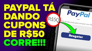 CORRE NOVO CUPOM PAYPAL R50 Reais amp R25 Reais Veja Como Resgatar o Cupom [upl. by Huberman545]