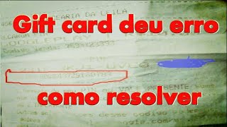 COMO RESGATAR UM GIFT CARD DANIFICADO E MANCHADO QUE DEU ERRO DE 24 HORAS [upl. by Viola]