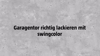 Garagentor richtig lackieren mit Swingcolor  BAUHAUS [upl. by Smailliw]