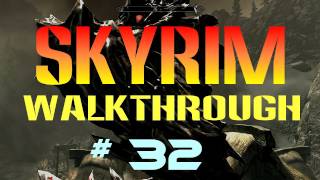 Skyrim Walkthrough 32  7000 Steps [upl. by Hendel]