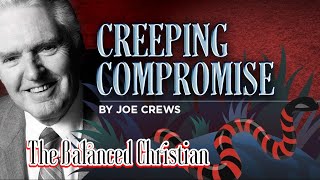 The Balanced Christian Creeping Compromise  Part 1 [upl. by Eloken474]