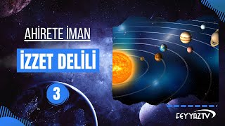 3 İzzet Delili Ahirete İman 4K [upl. by Eolcin]