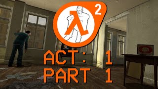 HalfLife 2 but the Civilians are Self Aware  Act 1  Part 1 [upl. by Attaynek162]