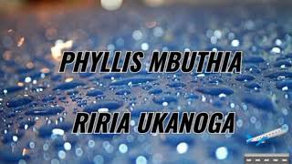 PHYLLIS MBUTHIARIRIA UKANOGA LYRIC VEDIO [upl. by Yevi242]