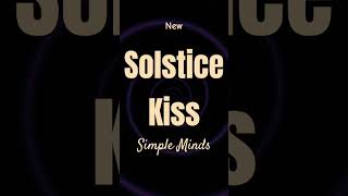 Simple Minds  Solstice Kiss shorts newsong [upl. by Auqenat355]