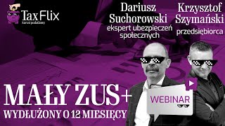 Mały ZUS wydłużony o 12 miesięcy  webinar  Dariusz Suchorowski [upl. by Jaddan997]