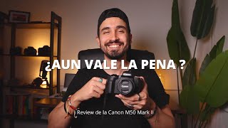 ¿DEBERÍAS COMPRAR ESTA CÁMARA EN 20222023 Review de la Canon M50 Mark II en Español [upl. by Arnie]