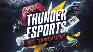 THUNDER ESPORTS LIVE TOURNAMENT [upl. by Aneahs621]