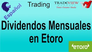 Dividendos mensuales en etoro y simple estrategia [upl. by Kerin313]