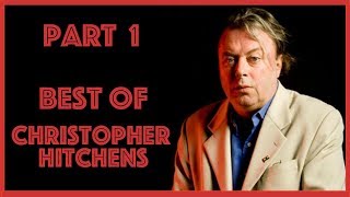 Best of Christopher Hitchens’ Arguments and Retorts Of All Time Part 1 [upl. by Mw]