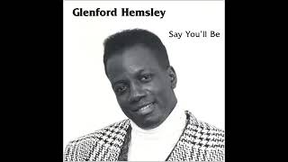 Glenford Hemsley Say you Ill be [upl. by Meer]