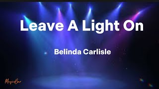 Leave A Light On  Berlinda Carlisle Lyrics [upl. by Nagaem]