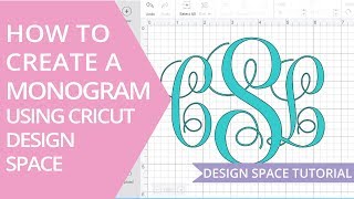 How to Make a Monogram in Cricut Design Space [upl. by Aniret319]