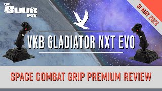 VKB GLADIATOR NXT EVO Space Combat Grip Premium Review [upl. by Urien]