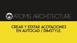 CREAR Y EDITAR ACOTACIONES EN AUTOCAD DIMSTYLE [upl. by Nylyaj]