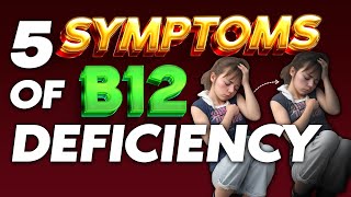 Five Symptoms of Vitamin b12 Deficiency [upl. by Aidnyc]