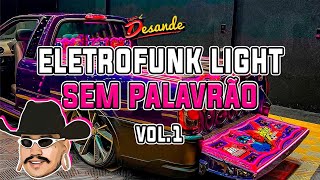 SET DE ELETROFUNK LIGHT 2024  ELETROFUNK SEM PALAVRÃO 2024  ISSO É DESANDE [upl. by Pearman797]