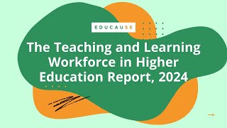 The EDUCAUSE Teaching and Learning Workforce in Higher Education Report  2024 [upl. by Xineohp]