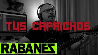 Los Rabanes  Tus Caprichos 20 One [upl. by Ianej]