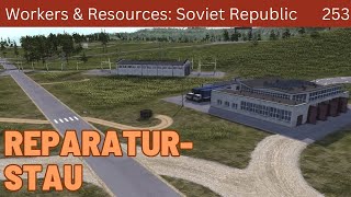 Reparaturstau 253  Workers amp Resources deutsch Realistisch [upl. by Thrasher]