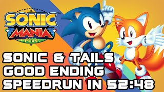 Sonic Mania Plus Sonic amp Tails Good Ending speedrun in 5248  Former World Record [upl. by Oidiple244]