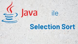 63  Java ile Selection Sort Seçmeli sıralama  Sıralama Algoritmaları 2 [upl. by Akinad970]