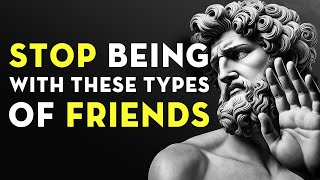 Types Of People You Should Stop Being Friends With  Stoicism [upl. by Ara]