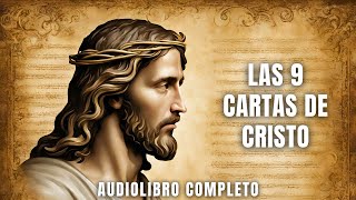 🌞 LAS 9 CARTAS DE CRISTO ✨ 📝 Audiolibro ESPIRITUAL 🙏Completo Español Voz Real 💕 [upl. by Alice]