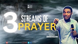 3 Streams of Prayer  Pastor Daniel Erakhouve [upl. by Amble]