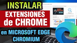 Como instalar Extensiones de Google Chrome en Microsoft Edge Chromium [upl. by Robison452]