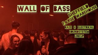 Wall of Bass SHEFFIELD  Serum Inja Lunar  Raze x Electrikal soundsystem linkup  FØRGE warehouse [upl. by Anahs]