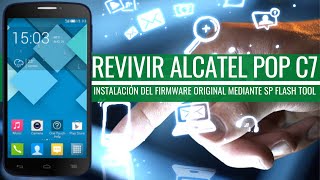 Revivir Alcatel Pop C7 Manual instalación Rom usando flash tools [upl. by Vaish]